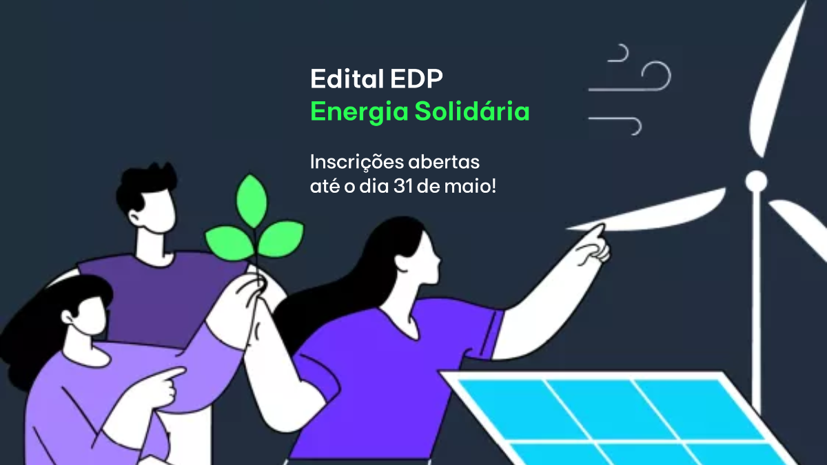 Edp Abre Edital Para Projetos De Transi O Energ Tica Justa No Brasil